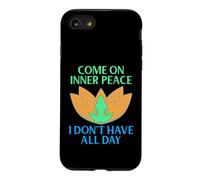 Come On Inner Peace I Don’t Have All Day Funny Meditation Case for iPhone SE (2020) / 7/8