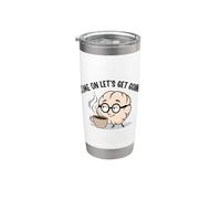 Come On Let’s Get Going Tired Brain Coffee Fun Stainless Steel Insulated Tumbler