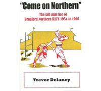 "Come on Northern": The Fall and Rise of Bradford Northern RLFC 1954 to 1965