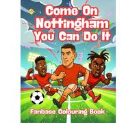 Come On Nottingham You Can Do It - Fanbase Colouring Book