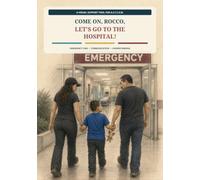 Come On, Rocco, Let’s Go to the Hospital!: Visual Support Tool for Autism, Emergency Care, Communication, and Understanding