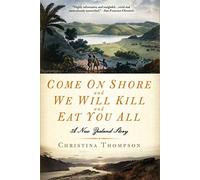 Come on Shore and We Will Kill and Eat You All: A New Zealand Story