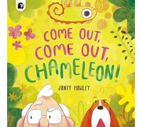 COME OUT, COME OUT, CHAMELEON!