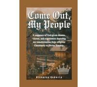 Come Out, My People: From Religious Christianity to Divine Sonship.