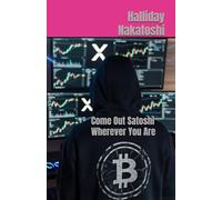 Come Out Satoshi Wherever You Are