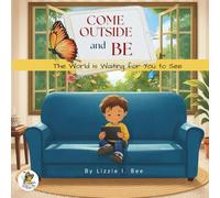 Come Outside and Be: The World is Waiting for You to See