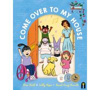 Come Over to My House : A CBCA Notable Book