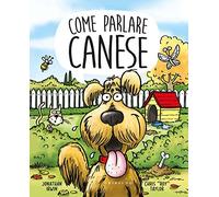 Come Parlare Canese. Ediz. a Colori