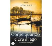 Come quando c'era il lago: I segreti di Meroviglio