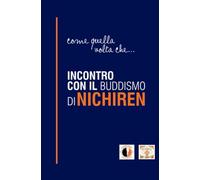 Come quella volta che…: Breve introduzione al Buddismo di Nichiren Daishonin (LA STANZA DELLE ORCHIDEE)