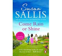 Come Rain Or Shine: a poignant and unforgettable story of close female friendship set amongst the Malvern Hills by bestselling author Susan Sallis