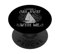 Come Sail Away With Me Romantic Sailing Quote PopSockets Adhesive PopGrip