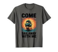 Come Sail Away with Me, Sailing Boat Lover and Sailor Sail T-Shirt