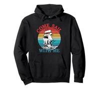Come Sail With Me Captain Sail Sailor Pullover Hoodie