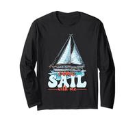 Come Sail with Me Sailor Sail Captain Long Sleeve T-Shirt