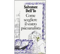 Come scegliere il vostro psicoanalista