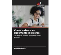 Come scrivere un documento di ricerca: Una guida per le scienze economiche, sociali e gestionali