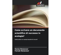 Come scrivere un documento scientifico di successo in ecologia?: Guida pratica con esempi esaustivi di concerti