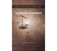 Come Search With Me: The Weight Of Evidence: Religions Compared Candidly. The Basis For Belief. - Book 2: Volume 2