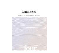 Come & See Book 4: What Is So Good About Grace?