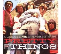 Come See Me: The Very Best Of The Pretty Things by The Pretty Things (2004-04-20)