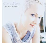 Come Shine - Do Do That Voodoo