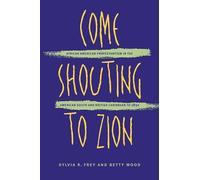Come Shouting to Zion: African American Protestantism in the American South and British Caribbean to 1830