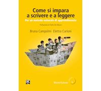 Come si impara a scrivere e a leggere: Per un metodo naturale di apprendimento (Collana RicercAzione Libri Gialli)