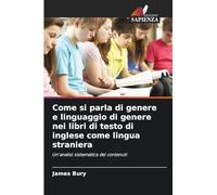 Come si parla di genere e linguaggio di genere nei libri di testo di inglese come lingua straniera: Un'analisi sistematica dei contenuti