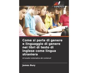 Come si parla di genere e linguaggio di genere nei libri di testo di inglese come lingua straniera: Un'analisi sistematica dei contenuti