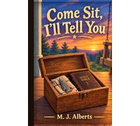 Come Sit, I’ll Tell You
