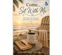 Come... Sit With Me: I Want to Tell You What God Has Done