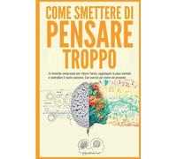 Come smettere di pensare troppo (Psicopráctica)
