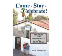 Come, Stay, Celebrate!: The Story of the Shelter Hostel in Eilat, Israel