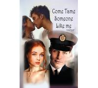 Come Tame Someone Like Me