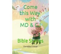 Come this Way with MD and CJ: Bible Stories