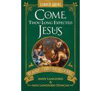 Come, Thou Long Expected Jesus Leader Guide