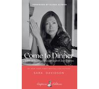 Come to Dinner : a life of food and friendship with Joan Didion
