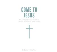Come to Jesus: What if God Designs Your Days to Keep You Running Back to Him?