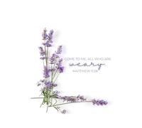 Come To Me, All Who Are Weary Journal