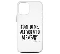 Come to Me All Who Are Weary Matthew 11:28 Faith Hope Case for iPhone 12/12 Pro
