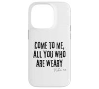 Come to Me All Who Are Weary Matthew 11:28 Faith Hope Case for iPhone 14 Pro