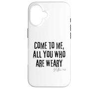 Come to Me All Who Are Weary Matthew 11:28 Faith Hope Case for iPhone 16