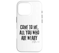 Come to Me All Who Are Weary Matthew 11:28 Faith Hope Case for iPhone 16 Pro