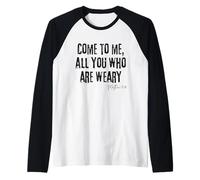 Come to Me All Who are Weary Matthew 11:28 Faith Hope Raglan Baseball Tee