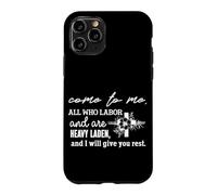 Come to Me All Who Labor and Are Heavy Laden Quote Case for iPhone 11 Pro