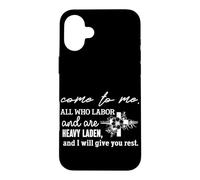 Come to Me All Who Labor and Are Heavy Laden Quote Case for iPhone 16 Plus