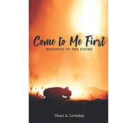 Come to Me First: Whispers of the Divine