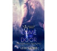 Come to My Door: An F/F Omegaverse Sci-Fi Romance (The Alpha God)