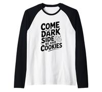 Come to The Dark Side We Have Cookies Humor Raglan Baseball Tee